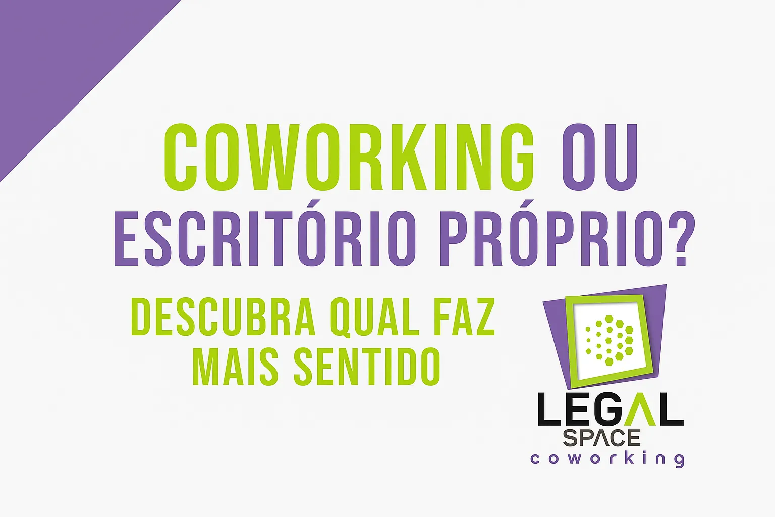 Coworking ou escritório próprio? Descubra qual faz mais sentido